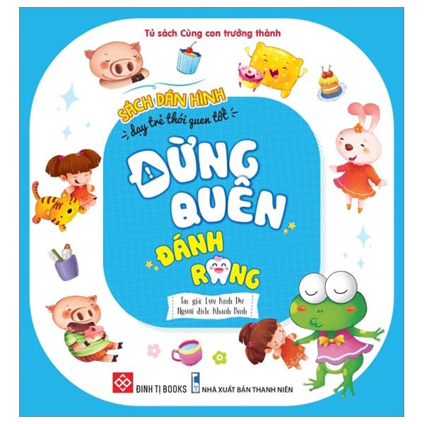 Sách Sách Dán Hình Dạy Trẻ Thói Quen Tốt - Đừng Quên Đánh Răng - Lưu Kính Dư