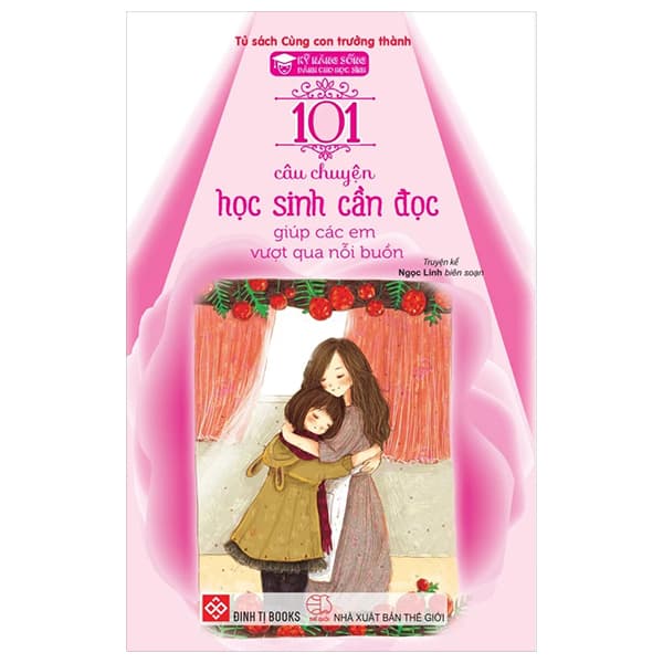 Sách Kỹ Năng Sống - 101 Câu Chuyện Học Sinh Cần Đọc Giúp Các Em Vư� - Ngọc Linh