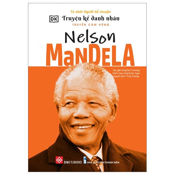 Sách Truyện Kể Danh Nhân Truyền Cảm Hứng - Nelson Mandela - DK