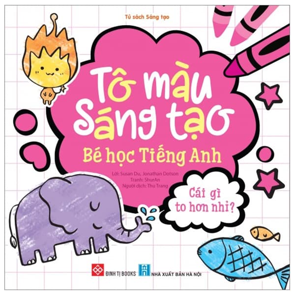 Sách Tô Màu Sáng Tạo - Bé Học Tiếng Anh - Cái Gì To Hơn Nhỉ? - Susan Du