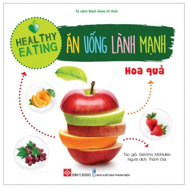 Sách Healthy Eating - Ăn Uống Lành Mạnh - Hoa Quả - Gemma McMullen