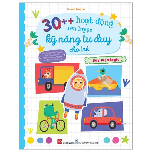 Sách 30++ Hoạt Động Rèn Luyện Kỹ Năng Tư Duy Cho Trẻ - Suy Luận Logic - Laura Garrido