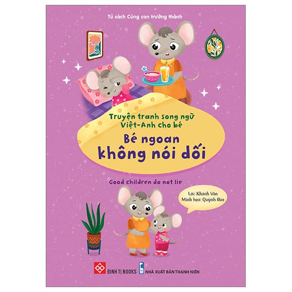 Sách Truyện Tranh Song Ngữ Việt-Anh Cho Bé - Bé Ngoan Không Nói Dối - Good - Khánh Vân