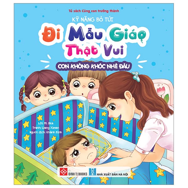 Sách Kỹ Năng Bỏ Túi - Đi Mẫu Giáo Thật Vui - Con Không Khóc Nhè Đâu - Mi Jika