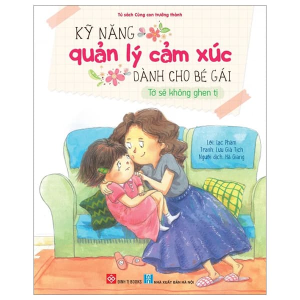 Sách Kỹ Năng Quản Lý Cảm Xúc Dành Cho Bé Gái - Tớ Sẽ Không Ghen Tị - Lạc Phàm