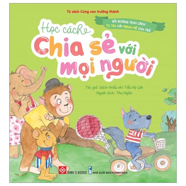 Sách Bồi Dưỡng Tính Cách Tự Tin Và Mạnh Mẽ Cho Trẻ - Học Cách Chia - Sách Thiếu Nhi Tiểu Kỳ Lân