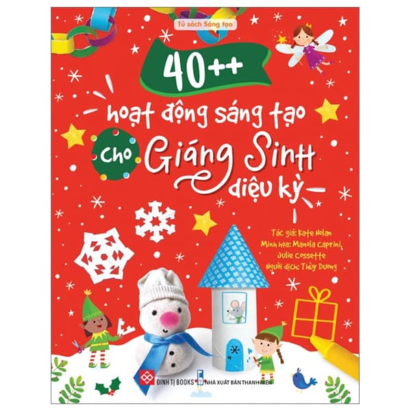 Sách 40++ Hoạt Động Sáng Tạo Cho Giáng Sinh Diệu Kỳ - Giang Kate