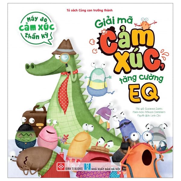 Sách Máy Đo Cảm Xúc Thần Kỳ - Giải Mã Cảm Xúc, Tăng Cường EQ - Susanna Isern