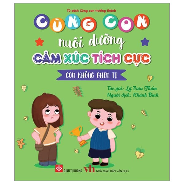 Sách Cùng Con Nuôi Dưỡng Cảm Xúc Tích Cực - Con Không Ghen Tị - Lữ Trâu Thấm