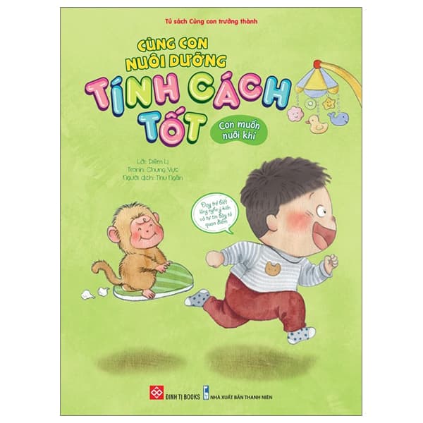 Sách Cùng Con Nuôi Dưỡng Tính Cách Tốt - Con Muốn Nuôi Khỉ - Diêm Lị