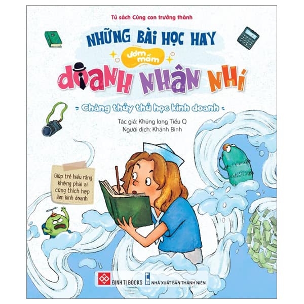 Sách Những Bài Học Hay Ươm Mầm Doanh Nhân Nhí - Chàng Thủy Thủ Học K - Khủng Long Tiểu Q