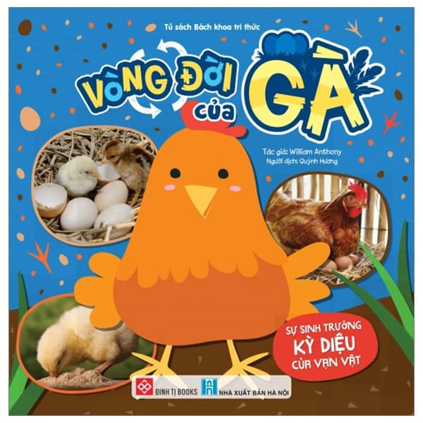 Sách Sự Sinh Trưởng Kỳ Diệu Của Vạn Vật - Vòng Đời Của Gà - William Anthony