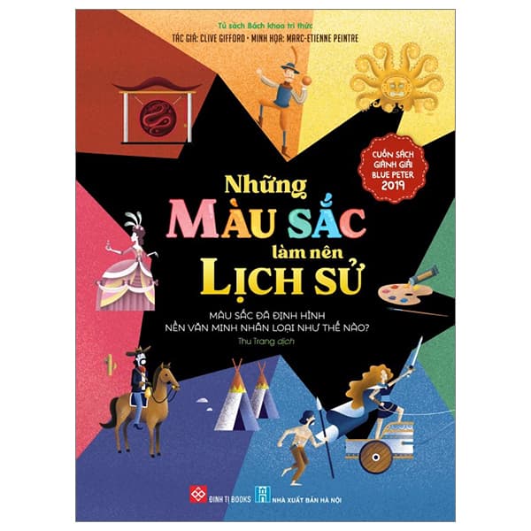 Sách Những Màu Sắc Làm Nên Lịch Sử - Màu Sắc Đã Định Hình Nền V� - Clive Gifford