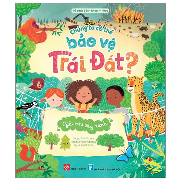 Sách Chúng Ta Có Thể Bảo Vệ Trái Đất? - Giải Cứu Cây Xanh - Katie Daynes