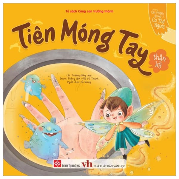 Sách Những Câu Chuyện Lý Thú Về Cơ Thể Người - Tiên Móng Tay Thần K - Vũ