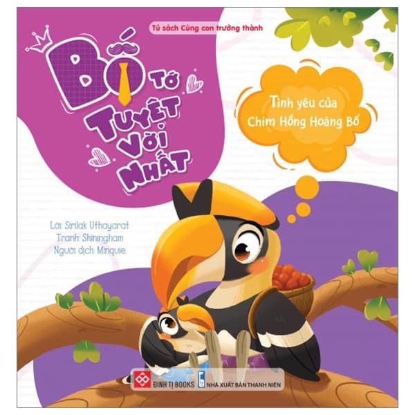 Sách Bố Tớ Tuyệt Vời Nhất - Tình Yêu Của Chim Hồng Hoàng Bố - Sirilak Uthayarat