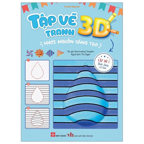 Sách Tập Vẽ Tranh 3D - Khơi Nguồn Sáng Tạo - Cấp Độ 1 - Hình Dạng C� - Sanmuxiang Tongshu