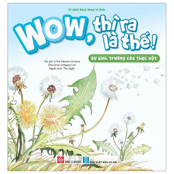 Sách Wow, Thì Ra Là Thế! - Sự Sinh Trưởng Của Thực Vật - WOW