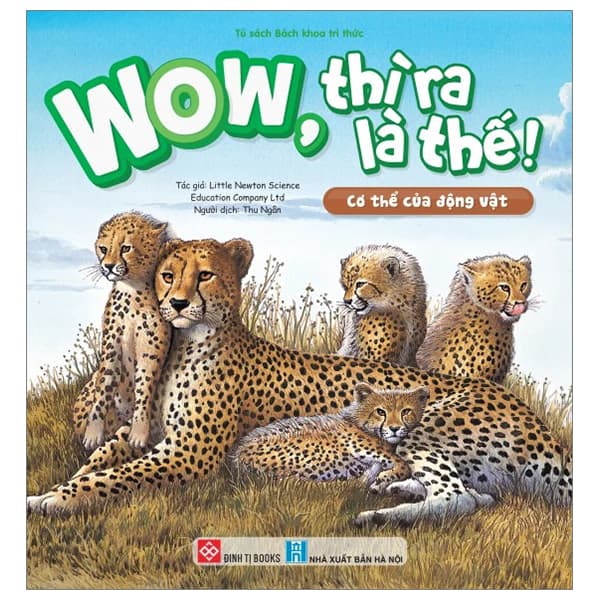 Sách Wow, Thì Ra Là Thế! - Cơ Thể Của Động Vật - WOW
