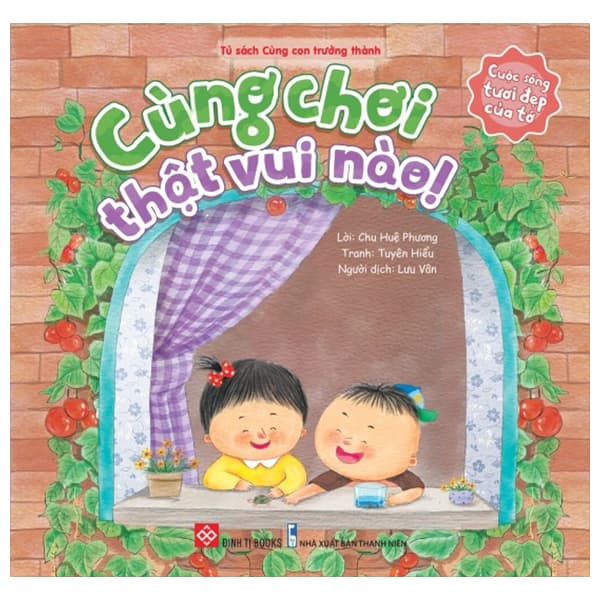 Sách Cuộc Sống Tươi Đẹp Của Tớ - Cùng Chơi Thật Vui Nào! - Phương Phương