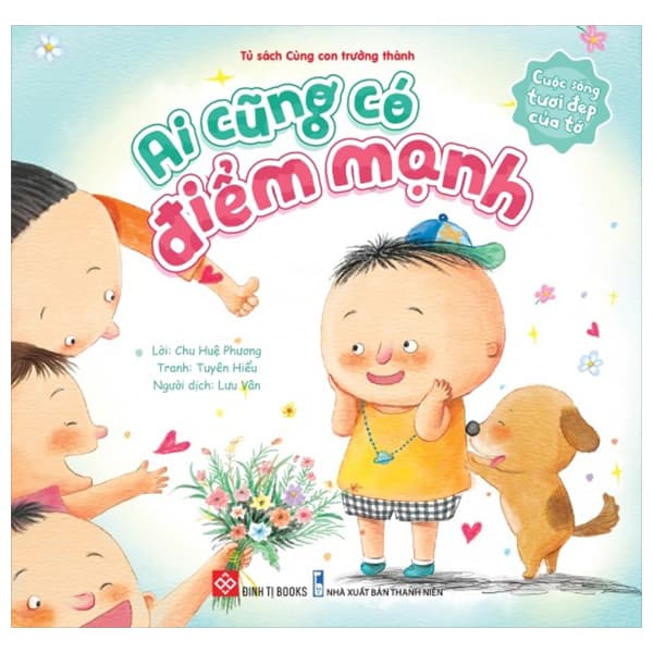 Sách Cuộc Sống Tươi Đẹp Của Tớ - Ai Cũng Có Điểm Mạnh - Phương Phương