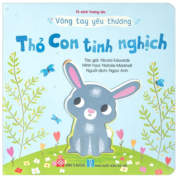 Sách Vòng Tay Yêu Thương - Thỏ Con Tinh Nghịch - Nicola Edwards