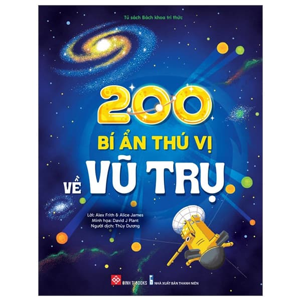 Sách 200 Bí Ẩn Thú Vị Về Vũ Trụ - Alex Frith