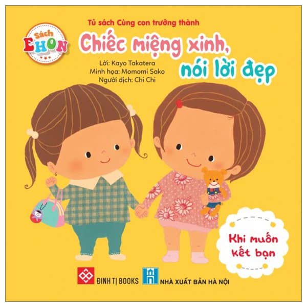 Sách Sách Ehon - Chiếc Miệng Xinh, Nói Lời Đẹp - Khi Muốn Kết Bạn - Kayo Takatera