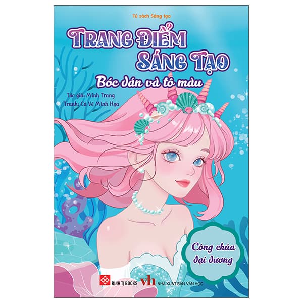 Sách Trang Điểm Sáng Tạo - Bóc Dán Và Tô Màu - Công Chúa Đại Dương - Minh Trang