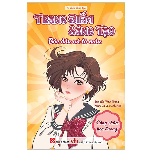 Sách Trang Điểm Sáng Tạo - Bóc Dán Và Tô Màu - Công Chúa Học Đường - Minh Trang
