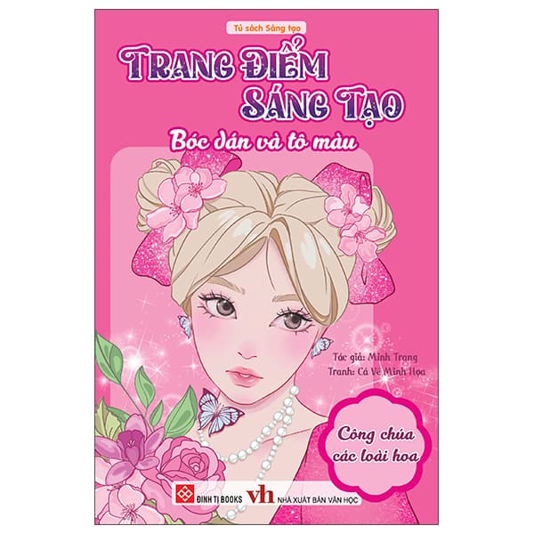 Sách Trang Điểm Sáng Tạo - Bóc Dán Và Tô Màu - Công Chúa Các Loài Hoa - Minh