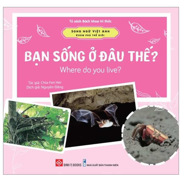 Sách Song Ngữ Việt Anh - Khám Phá Thế Giới - Bạn Sống Ở Đâu Thế? - - Chia-Fen Her