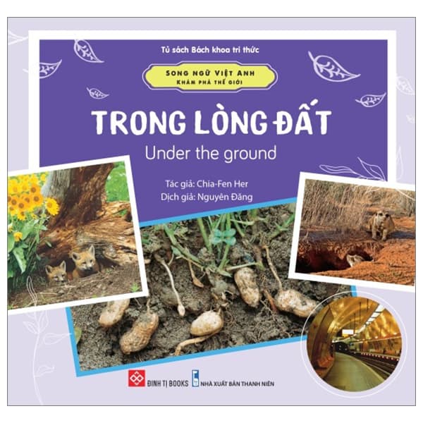 Sách Song Ngữ Việt Anh - Khám Phá Thế Giới - Trong Lòng Đất - Under The - Chia-Fen Her