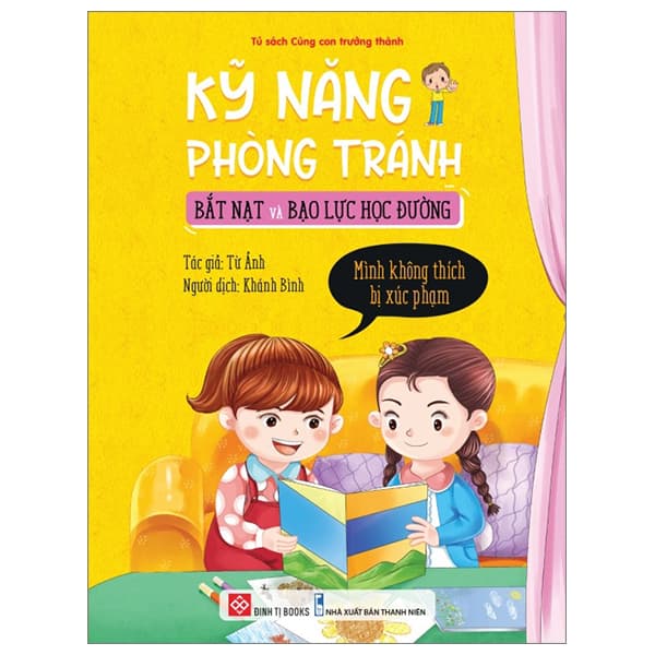 Sách Kỹ Năng Phòng Tránh Bắt Nạt Và Bạo Lực Học Đường - Mình Khô - Minh Minh