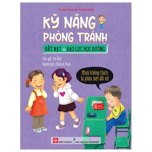 Sách Kỹ Năng Phòng Tránh Bắt Nạt Và Bạo Lực Học Đường - Mình Khô - Minh Minh