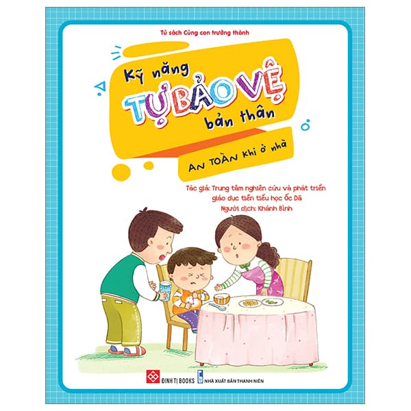 Sách Kỹ Năng Tự Bảo Vệ Bản Thân - An Toàn Khi Ở Nhà - Trung Tâm Nghiên Cứu Và Phát Triển Giáo Dục Tiền Tiểu Học Ốc Dã