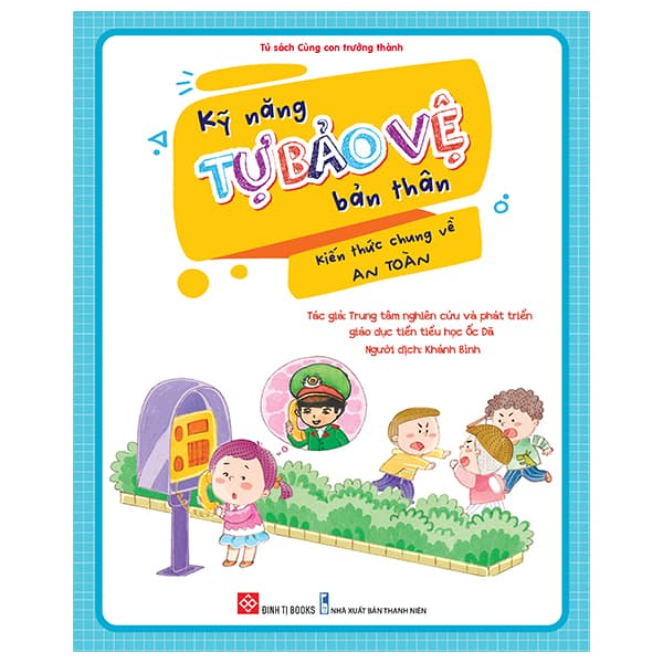 Sách Kỹ Năng Tự Bảo Vệ Bản Thân - Kiến Thức Chung Về An Toàn - Trung Tâm Nghiên Cứu Và Phát Triển Giáo Dục Tiền Tiểu Học Ốc Dã