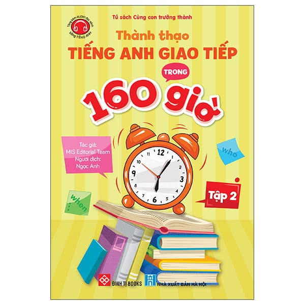 Sách Thành Thạo Tiếng Anh Giao Tiếp Trong 160 Giờ - Tập 2 - MIS Editorial Team