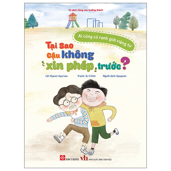 Sách Ai Cũng Có Ranh Giới Riêng Tư - Tại Sao Cậu Không Xin Phép Trước? - Hyeon-Hye Lee