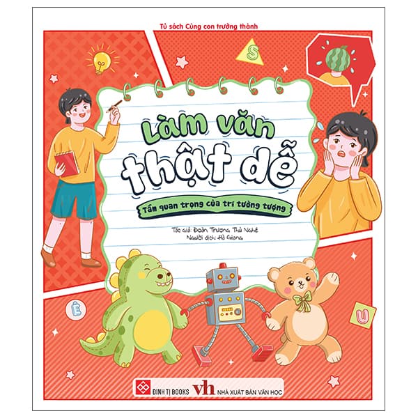 Sách Làm Văn Thật Dễ - Tầm Quan Trọng Của Trí Tưởng Tượng - Đoàn Trương Thủ Nghệ