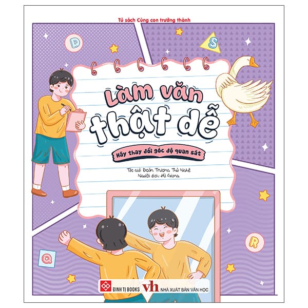 Sách Làm Văn Thật Dễ - Hãy Thay Đổi Góc Độ Quan Sát - Đoàn Trương Thủ Nghệ