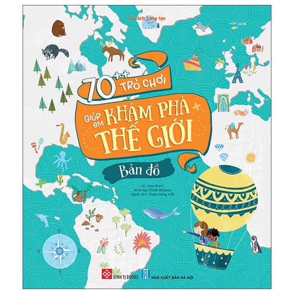Sách 70++ Trò Chơi Giúp Em Khám Phá Thế Giới - Bản Đồ - Anna Brett; Eilidh Muldoon