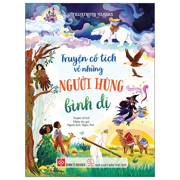 Sách Illustrated Classics - Truyện Cổ Tích Về Những Người Hùng Bình Dị - Nhiều Tác Giả