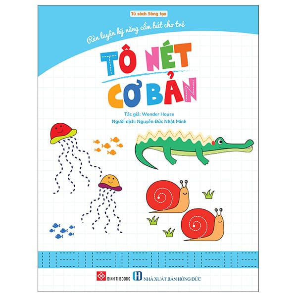 Sách Rèn Luyện Kỹ Năng Cầm Bút Cho Trẻ - Tô Nét Cơ Bản - Wonder House