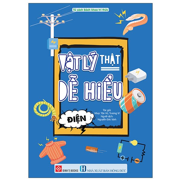 Sách Vật Lý Thật Dễ Hiểu - Điện - Nhạc Tân Vũ
