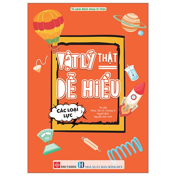 Sách Vật Lý Thật Dễ Hiểu - Các Loại Lực - Nhạc Tân Vũ
