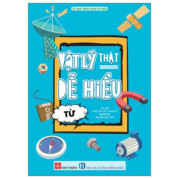Sách Vật Lý Thật Dễ Hiểu - Từ - Nhạc Tân Vũ