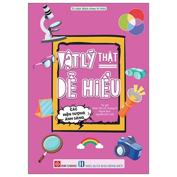 Sách Vật Lý Thật Dễ Hiểu - Các Hiện Tượng Ánh Sáng