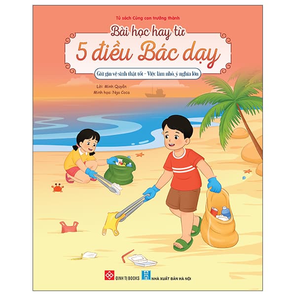 Sách Bài Học Hay Từ 5 Điều Bác Dạy - Giữ Gìn Vệ Sinh Thật Tốt - Vi - Minh