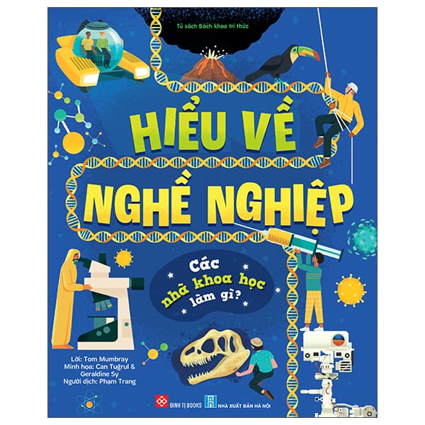 Hiểu Về Nghề Nghiệp - Các Nhà Khoa Học Làm Gì? - Bìa Cứng - Nhiều Tác Giả